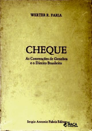 Cheque - As Convenções de Genebra e o Direito Brasileiro