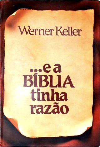 E a Bíblia Tinha Razão