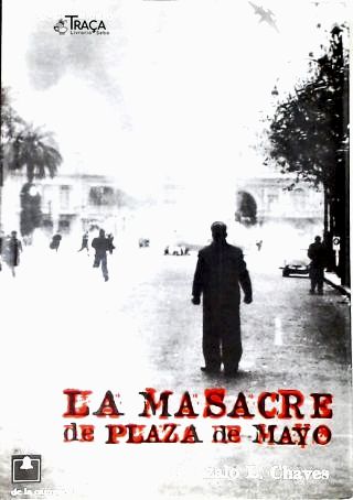 La Masacre de Plaza Del Mayo