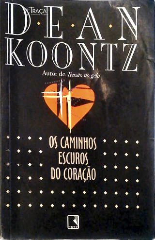 Os Caminhos Escuros Do Coração