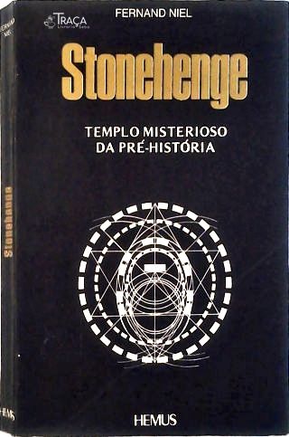 Stonehenge - Templo Misterioso Da Pré-história