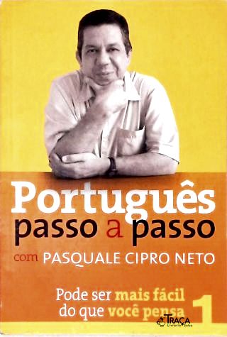 Português Passo A Passo Com Pasquale Cipro Neto - Vol. 1