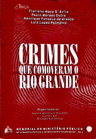 Crimes Que Comoveram O Rio Grande