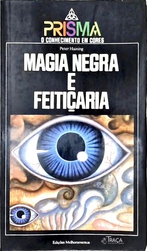 Magia Negra E Feitiçaria