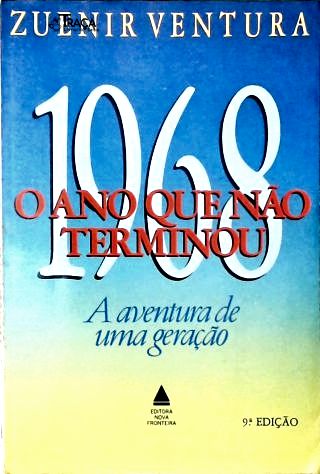 1968: O Ano Que Não Terminou