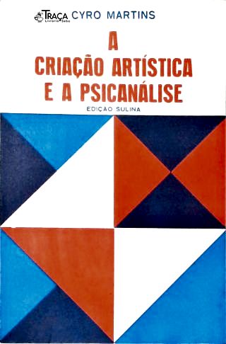 A Criação Artística E A Psicanálise