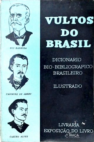 Vultos do Brasil - Dicionário Bio-Bibliográfico Brasileiro