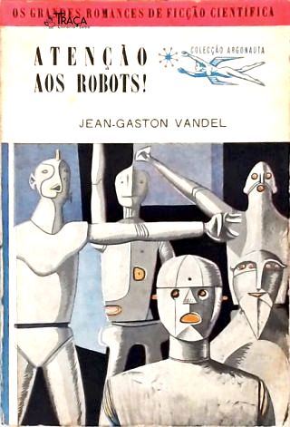 Atenção Aos Robots! Coleção Argonauta Nº 52