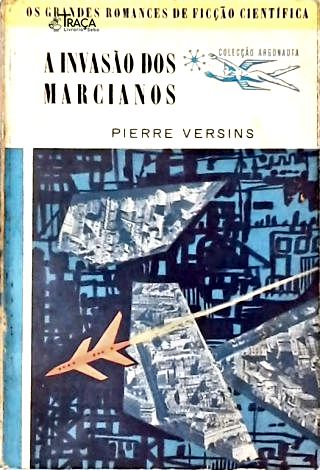 A Invasão Dos Marcianos - Coleção Argonauta Nº 38
