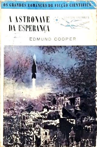 A Astronave da Esperança - Coleção Argonauta Nº 87