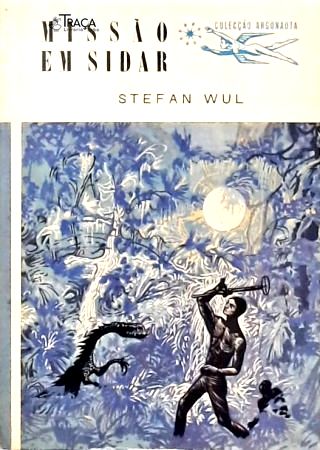 Missao em Sidar - Coleção Argonauta Nº 72