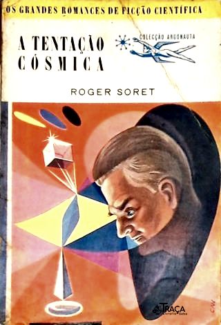A Tentação Cósmica - Coleção Argonauta Nº 24
