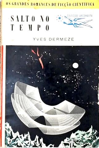 Salto no Tempo - Coleção Argonauta Nº 47