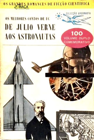 Os Melhores Contos de FC de Júlio Verne Aos Astronautas - Coleção Argonauta Nº 100