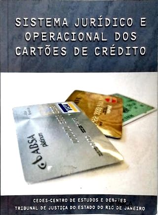 Sistema Jurídico e Operacional dos Cartões de Crédito