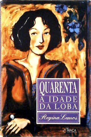 Quarenta: a Idade da Loba