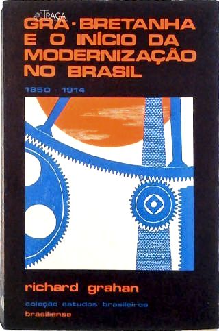 Grã-bretanha E O Início Da Modernização No Brasil