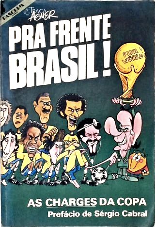 Pra Frente Brasil: As Charges Da Copa