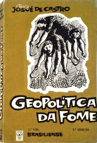 Geopolítica da Fome - Vol 1