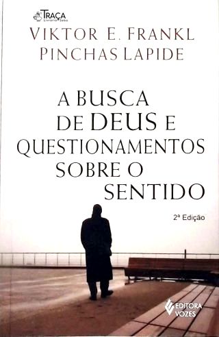A Busca de Deus e Questionamentos Sobre o Sentido