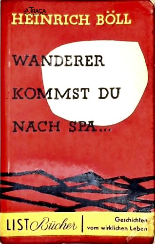 Wanderer Kommst Du Nach Spa...