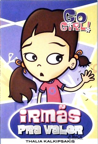 Go Girl!: Irmãs Pra Valer