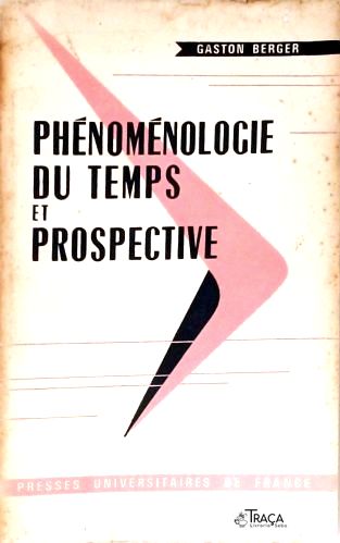 Phénoménologie Du Temps Et Prospective