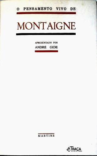 O Pensamento Vivo de Montaigne - Spinoza