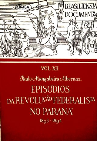 Episodios da Revolução Federalista No Paraná