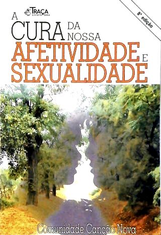 A Cura da Nossa Afetividade e Sexualidade