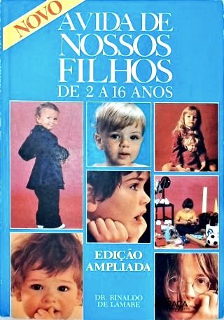 A Vida de Nossos Filhos de 2 a 16 Anos
