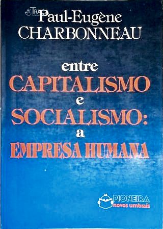 Entre Capitalismo e Socialismo: a Empresa Humana