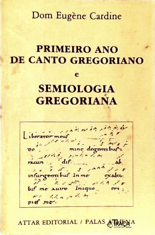 Primeiro Ano de Canto Gregoriano: Semiologia Gregoriano