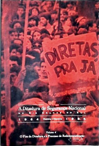 A Ditadura de Segurança Nacional No Rio Grande do Sul 1964-1985