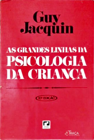 As Grandes Linhas da Psicologia da Criança