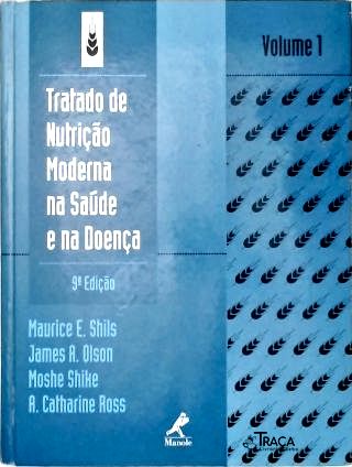 Tratado de Nutrição Moderna Na Saúde e Na Doença - Vol. 1