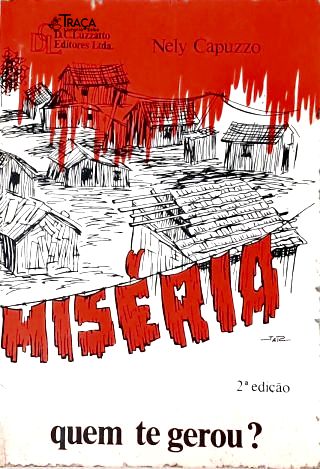 Miséria, Quem Te Gerou?