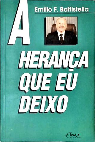 A Herança Que Eu Deixo