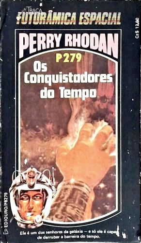 Perry Rhodan P279 - os Conquistadores do Tempo