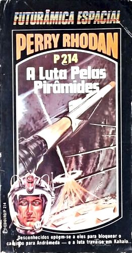 Perry Rhodan P214 - a Luta Pelas Pirâmides