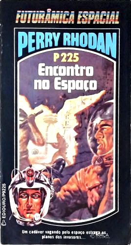 Perry Rhodan P225 - Encontro No Espaço
