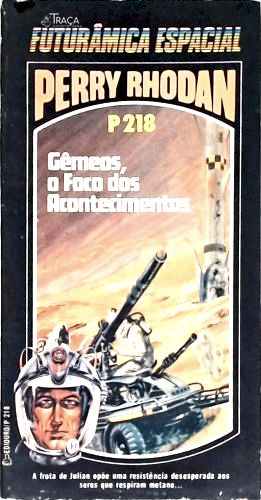 Perry Rhodan P218 - Gêmeos, o Foco dos Acontecimentos