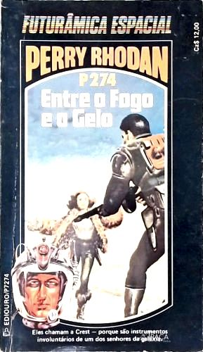 Perry Rhodan P274 - Entre o Fogo e o Gelo