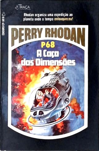 Perry Rhodan P68 - a Caça das Dimensões