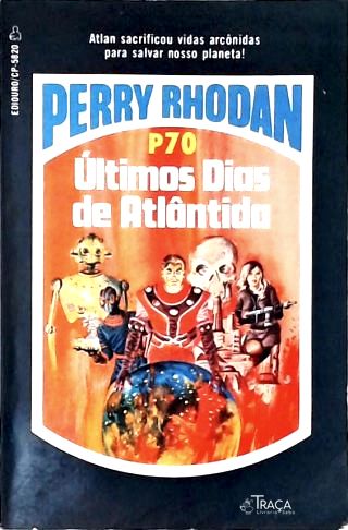 Perry Rhodan P70 - Últimos Dias Em Atlântida