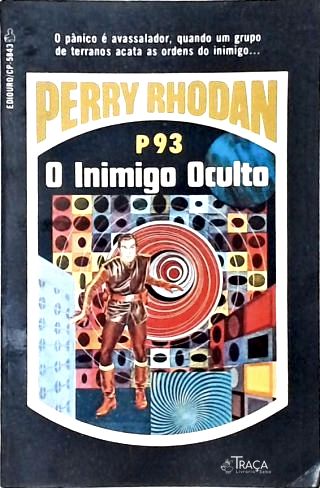 Perry Rhodan P93 - o Inimigo Oculto