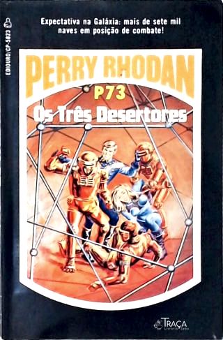 Perry Rhodan P73 - os Três Desertores