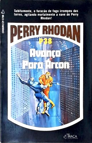 Perry Rhodan P38 - Avanço para Árcon