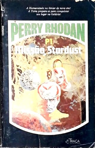 Perry Rhodan P1 - Missão Stardust