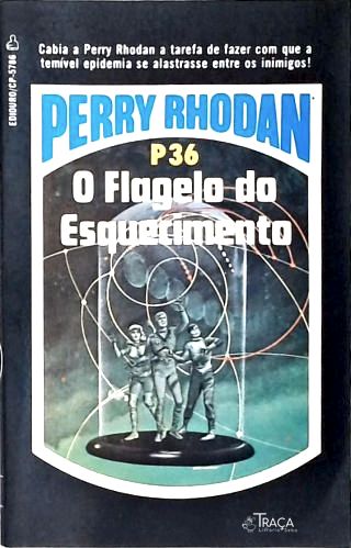 Perry Rhodan P36 - o Flagelo do Esquecimento